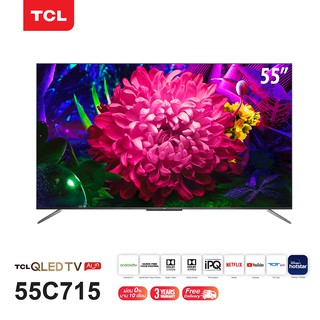 [โค้ดลดเพิ่ม SPTCLTA9] TCL 55" 4K QLED Android TV (55C715) Full Screen Design-Netflix,Youtube,LINE TV Wifi 2.4&5 Ghz