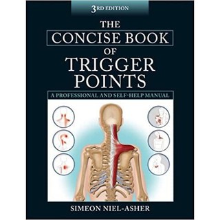 The Concise Book of Trigger Point: Professional and Self-Help Manual, 3ed - ISBN : 9781905367511