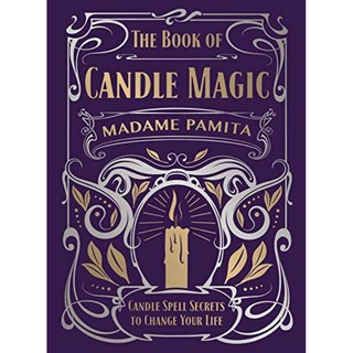 [หนังสือนำเข้า] The Book of Candle Magic: Candle Spell Secrets to Change Your Life - Madame Pamita english book