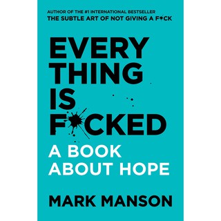Asia Books หนังสือภาษาอังกฤษ EVERYTHING IS F*CKED: A BOOK ABOUT HOPE