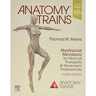 Anatomy Trains: Myofascial Meridians, 4ed - ISBN : 9780702078132