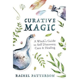 [หนังสือนำเข้า]​ Curative Magic: A Witch's Guide to Self Discovery, Care & Healing - Rachel Patterson english book